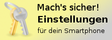 Sichere Einstellungen für dein Smartphone